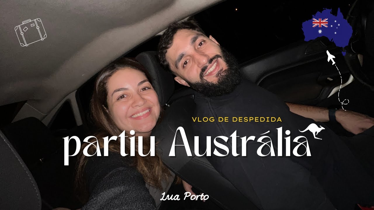 Vamos para a Austrália! Vlog de despedidas e pré-viagem | Como foram nossos últimos dias no Brasil