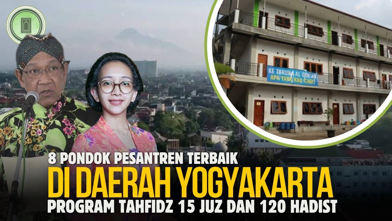 8 PESANTREN TERBAIK di DIY YOGYAKARTA! Program TAHFIDZ 15 juz dan 120 hadist?