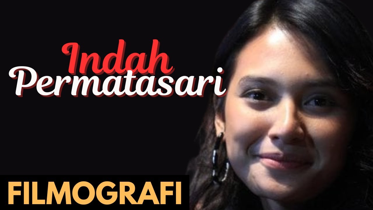 “Filmografi Indah Permatasari: Jejak Langkah di Dunia Perfilman Indonesia”