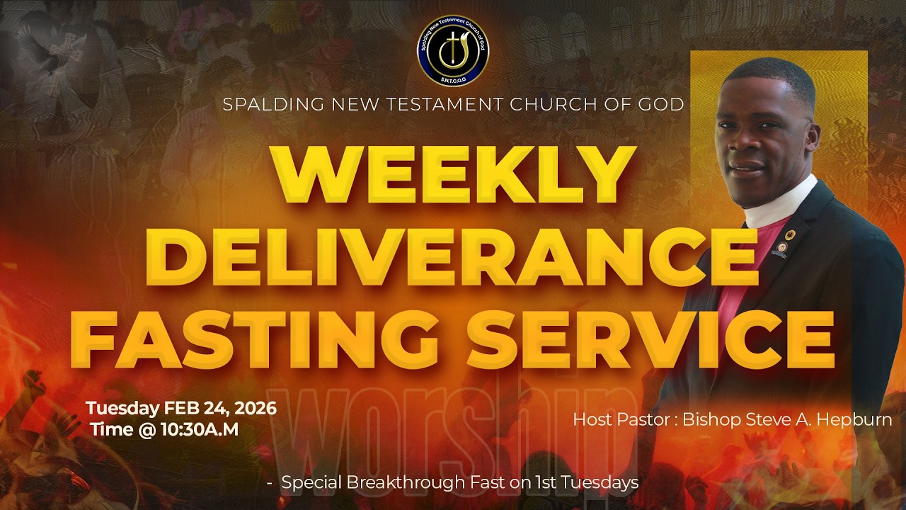 S.N.T.C.O.G WEEKLY DELIVERANCE FASTING SERVICE TUESDAY FEB 24, 2026 | BISHOP STEVE HEPBURN