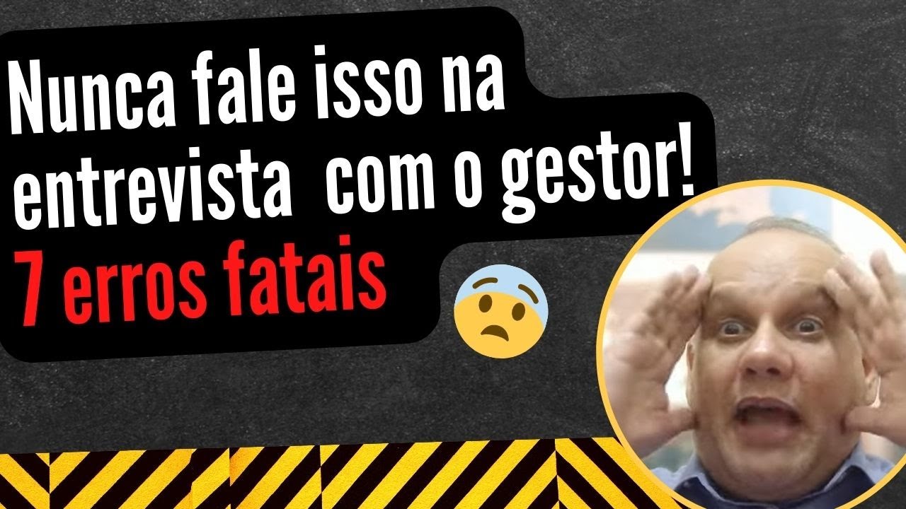 ENTREVISTA COM O GESTOR: ERROS FATAIS QUE TE REPROVAM