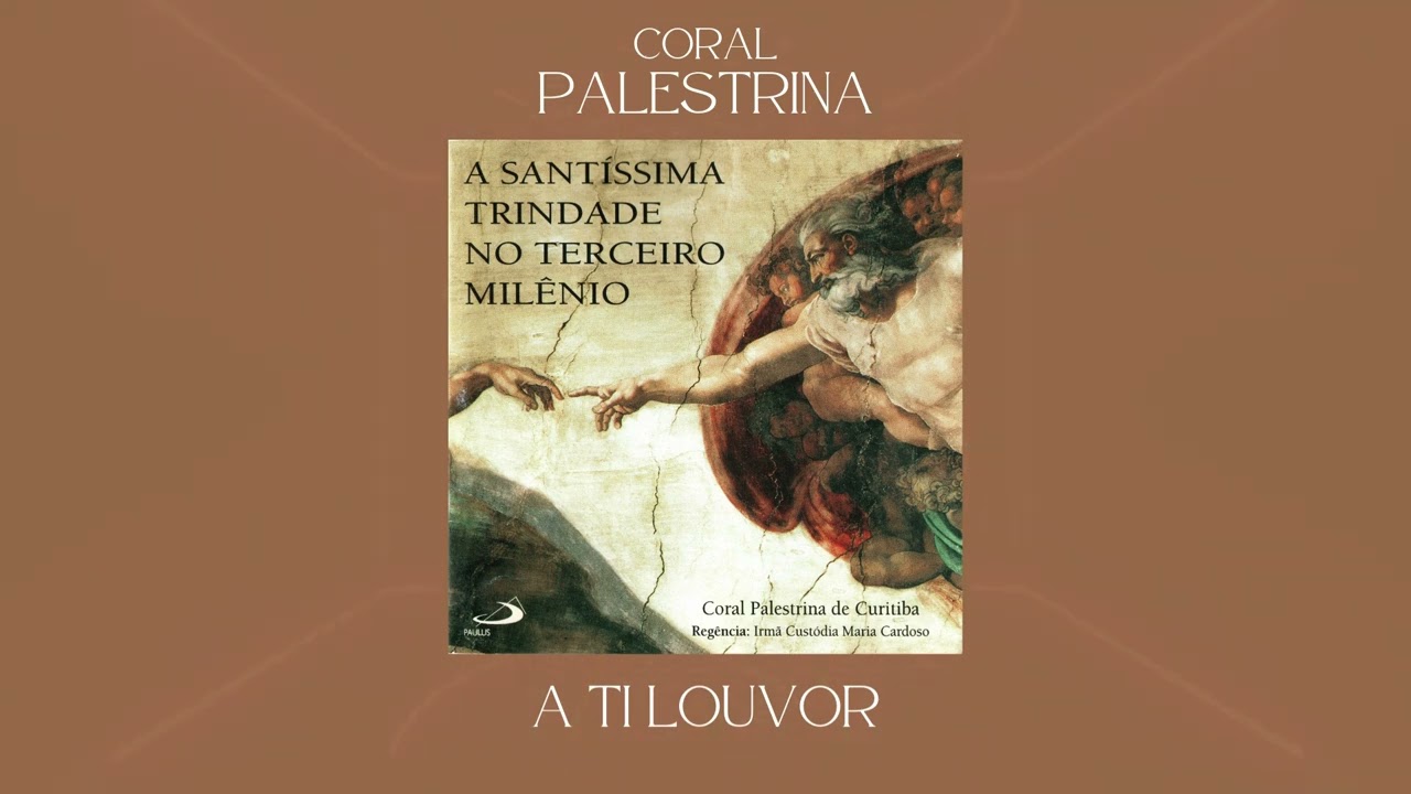 Coral Palestrina - A Ti Louvor