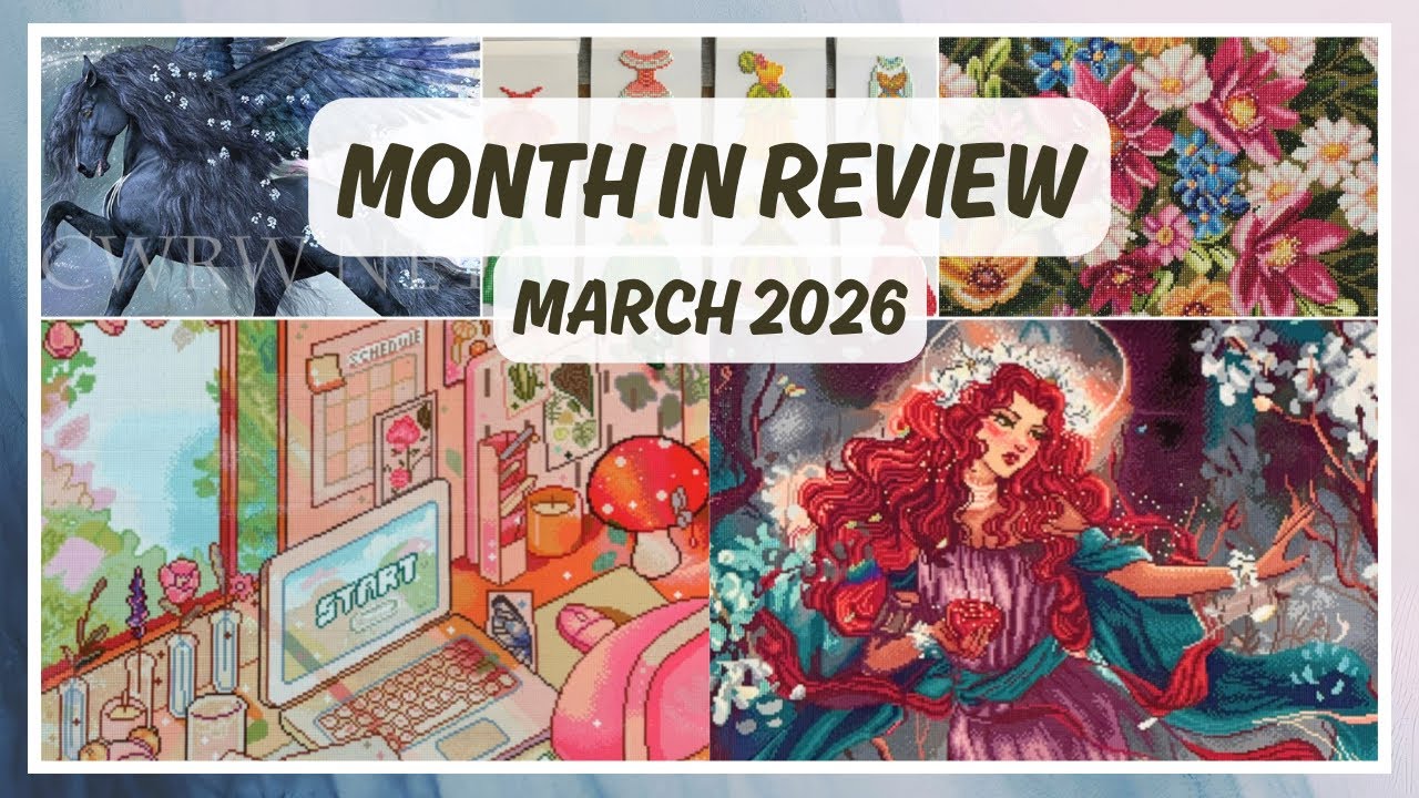 March Recap & Month in Review: 4 Finished Diamond Paintings, 2 WIPs, and April Plans!