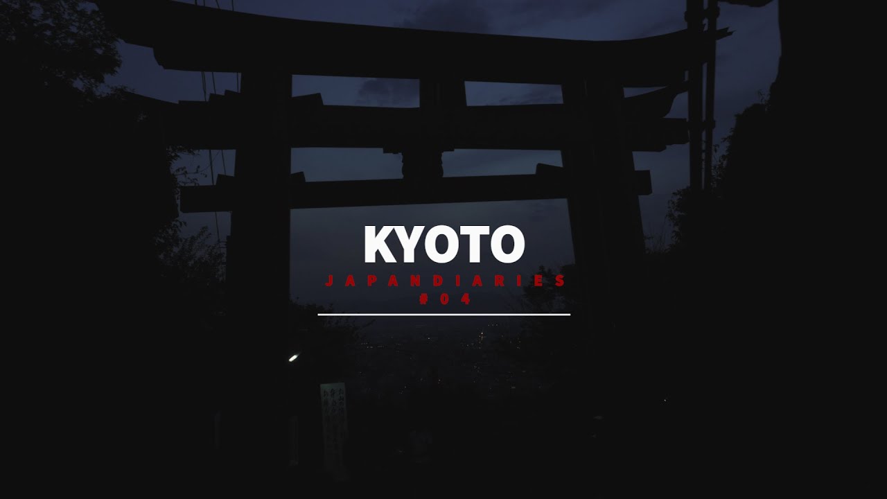 JapanDiaries #04 | KYOTO