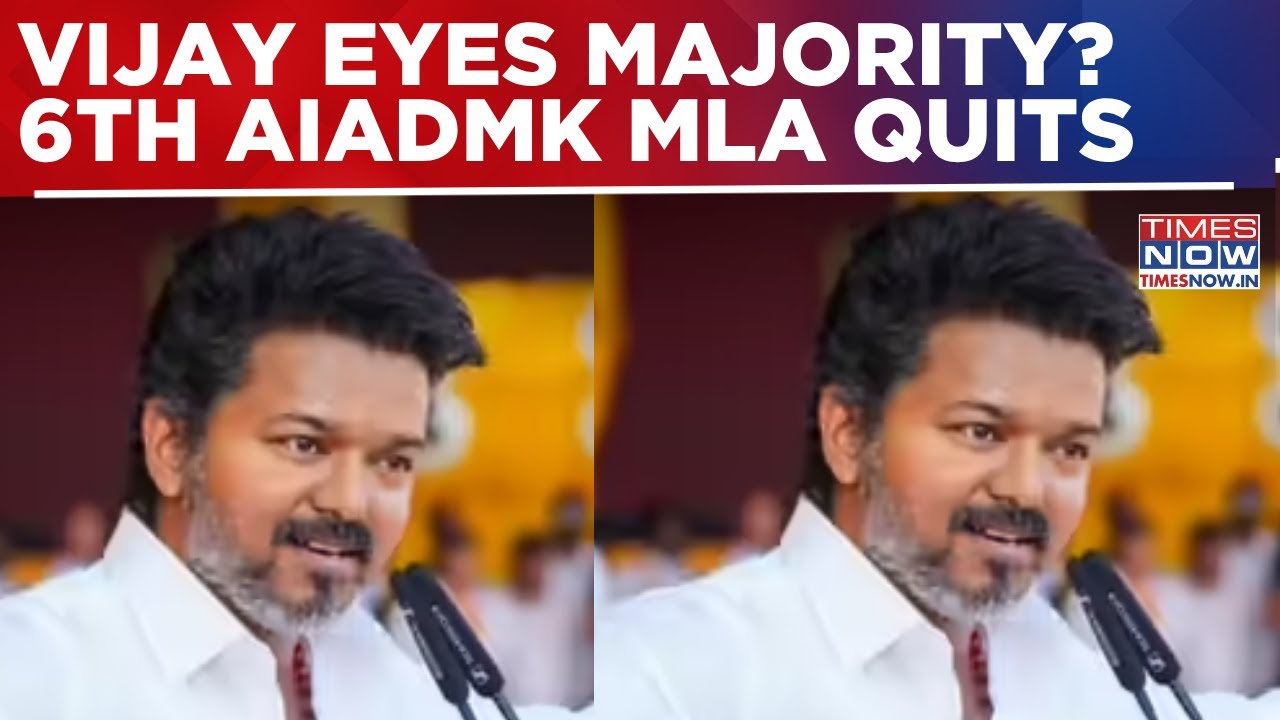 TVK Under Fire For 'Poaching' MLAs? Vijay Eyes Majority As 6th AIADMK MLA Quits | Top Updates