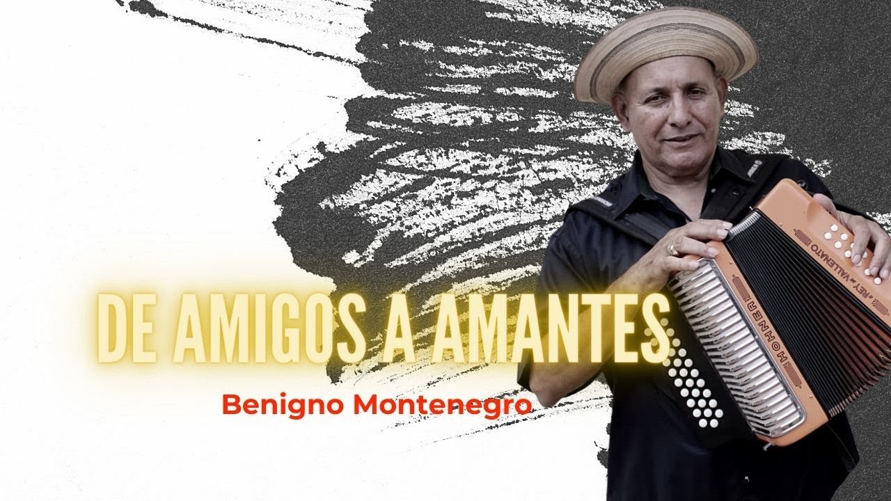 DE AMIGOS A AMANTES -tbt-   Benigno Montenegro