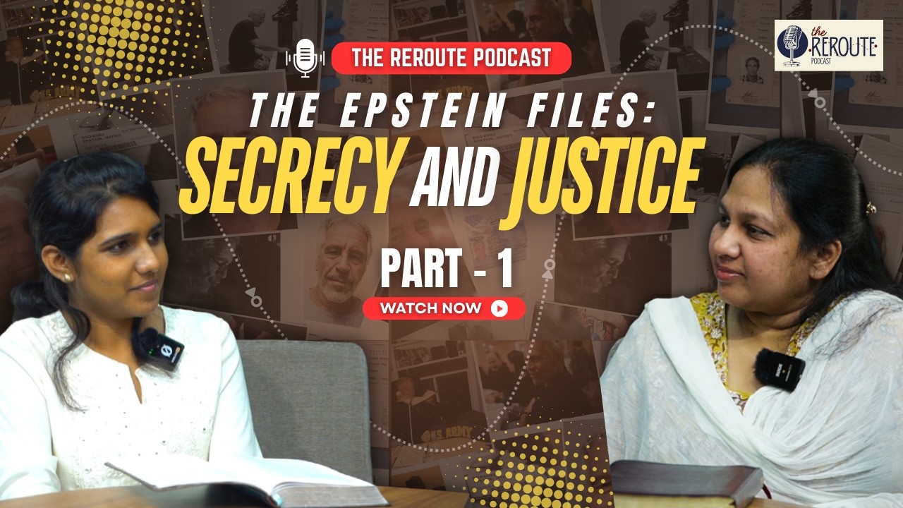 The Epstein Files: Secrecy and Justice | Part - 1 | The Reroute Podcast