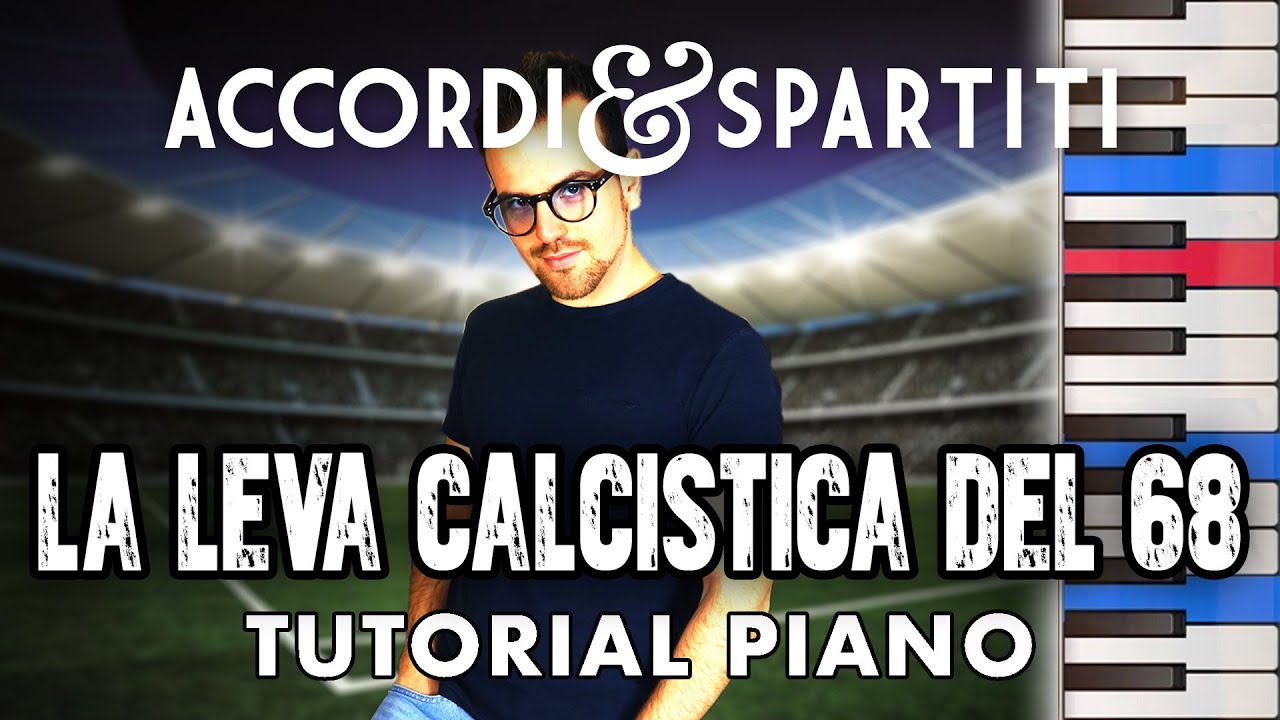 LA LEVA CALCISTICA DEL '68 Tutorial Piano - Francesco De Gregori