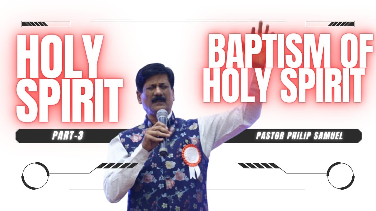 Holy Spirit- Baptism of the Holy Spirit (Part-3)/पवित्र आत्मा- पवित्रा आत्मा की बपतिस्मा(पार्ट -३)