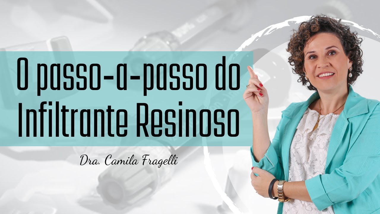 O passo-a-passo do Infiltrante Resinoso