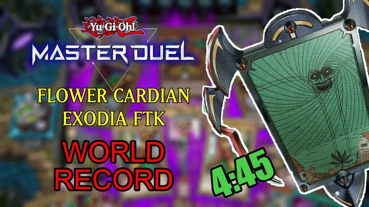 [WR] Flower Cardian Exodia Any% Speedrun | 4:45.02 - Yu-Gi-Oh! Master Duel