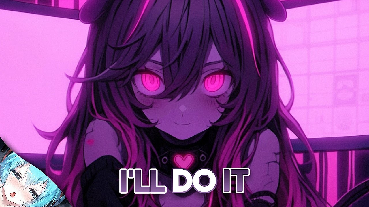 Nightcore - I'll Do It - (Lyrics)