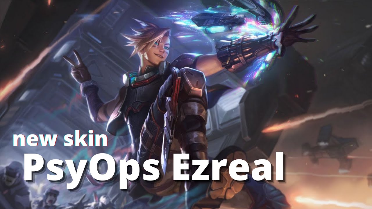 [NEW SKIN] PsyOps Ezreal | League of Legends