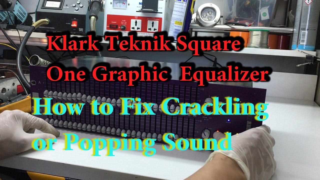 How to Fix Crackling or Popping Sound (Klark Teknik Square ONE Graphic EQ Repair)