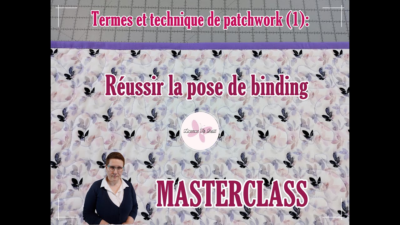 Termes et techniques de patchwork (1): Réussir la pose de binding - MasterClass