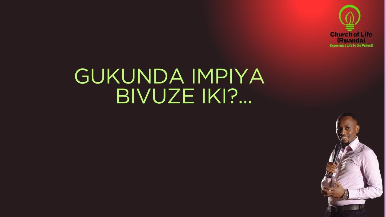 Gukunda impiya bivuze iki?... Ep 1674