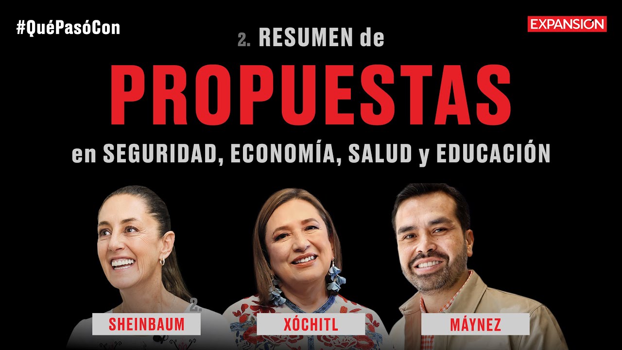 RESUMEN de PROPUESTAS de Sheinbaum, Gálvez y Máynez | #QuePasóCon Los presidenciables (2° PARTE)