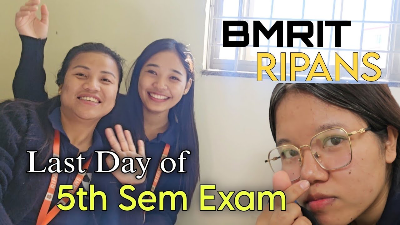 Last day of 5th sem Exam - BMRIT RIPANS