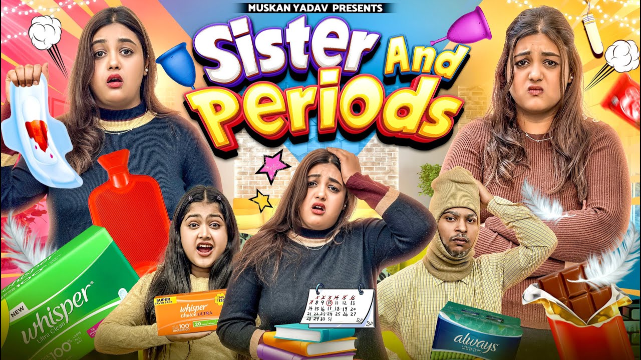 Sister And periods || Girl&rsquo;s On Periods || Muskan yadav