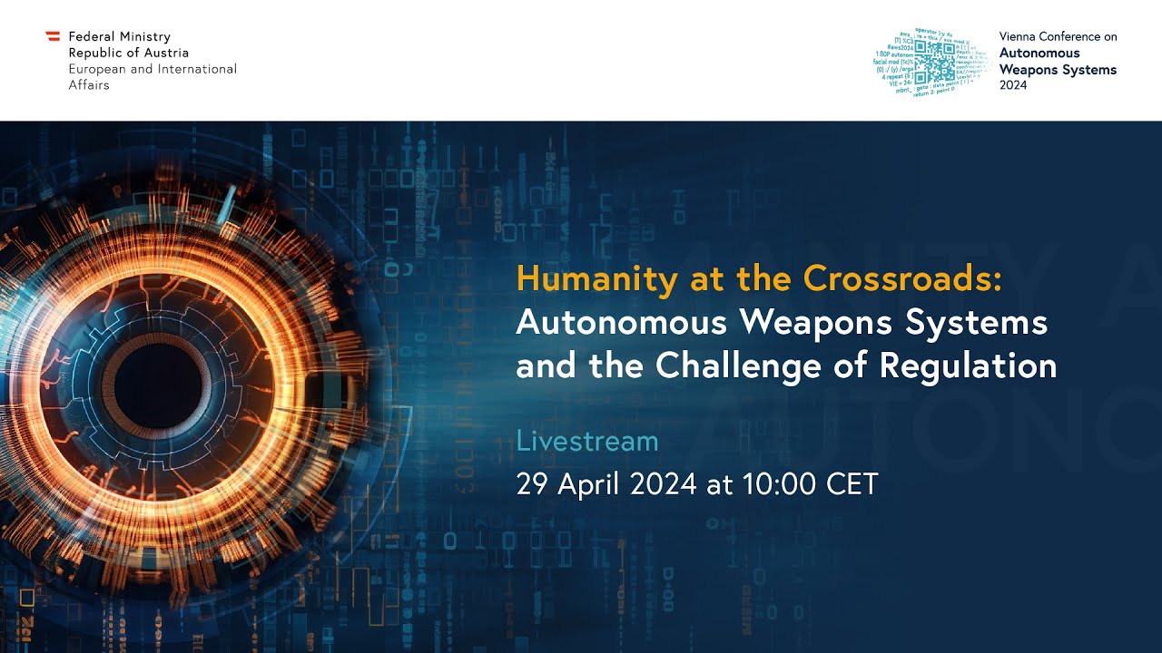 Vienna Conference on Autonomous Weapons Systems - Day 1, 29 April 2024
