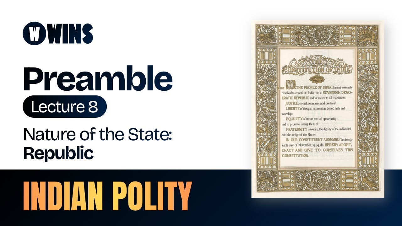 Indian Constitution Preamble - Lec. 8 | Nature of the State: Republic | UPSC, SSC, NDA, Railways