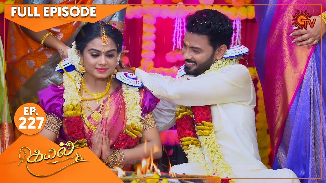 Kayal - Ep 227 | 09 July 2022 | Tamil Serial | Sun TV