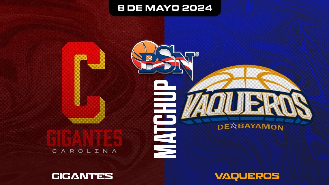Gigantes de Carolina vs. Vaqueros de Bayamón - BSN2024