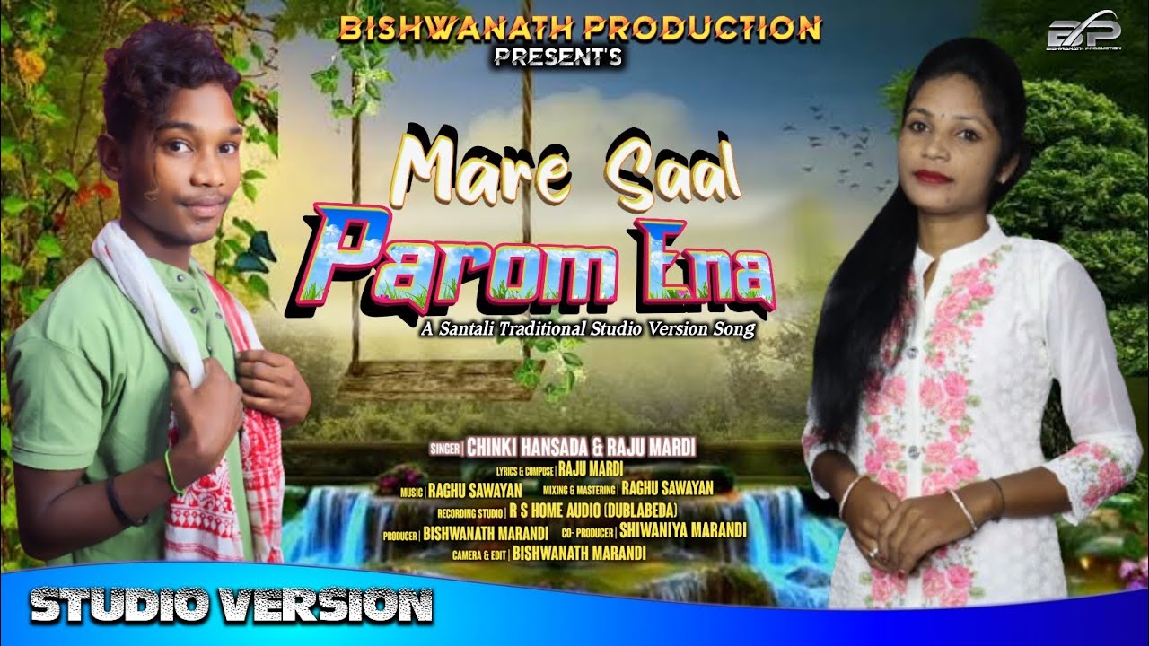 Mare Saal Parom Ena | New Santali Studio Version Song 2025 | Chinki & Raju