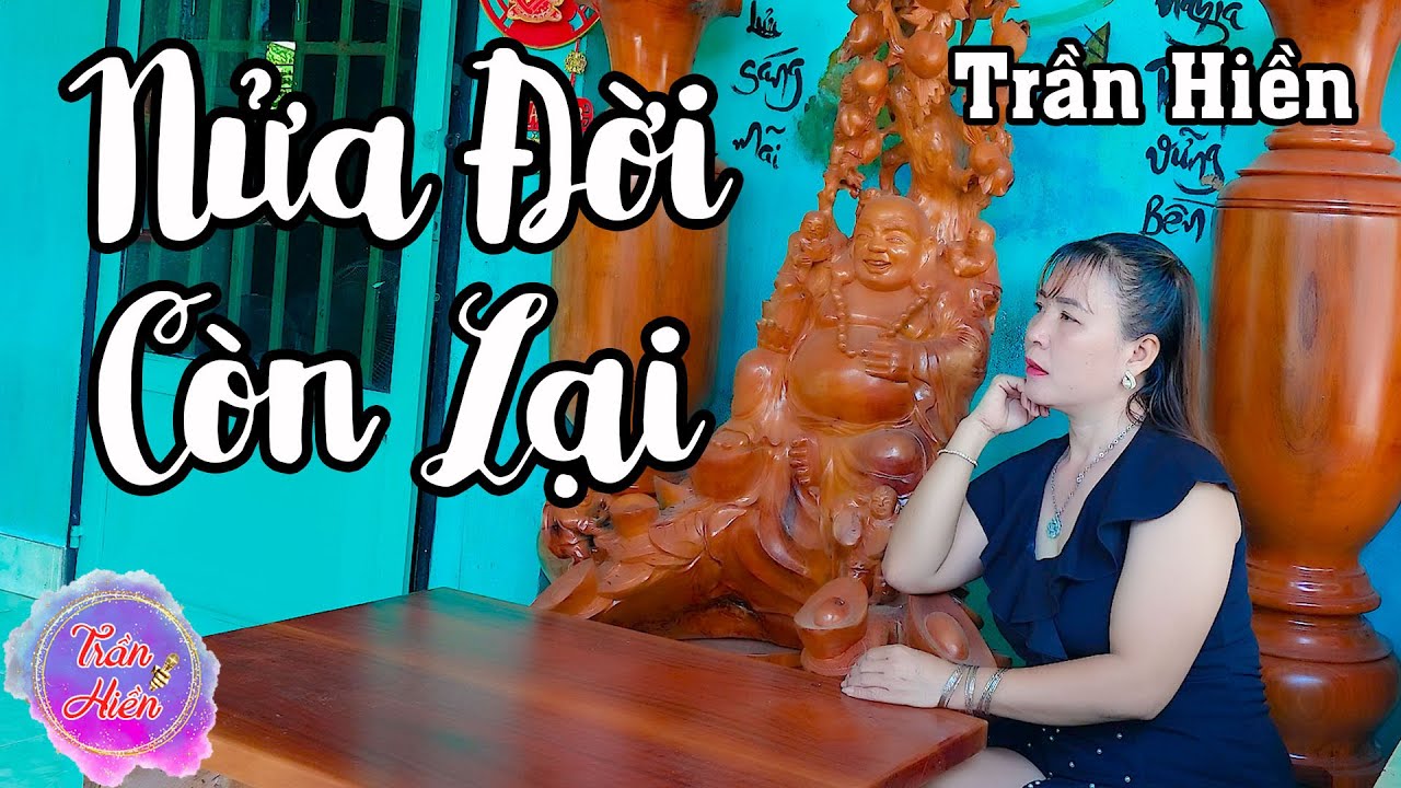 Nửa Đời Còn Lại - Trần Hiền Cover - Đêm nay ta với mình tình với tình vì cách xa đời còn phong ba...