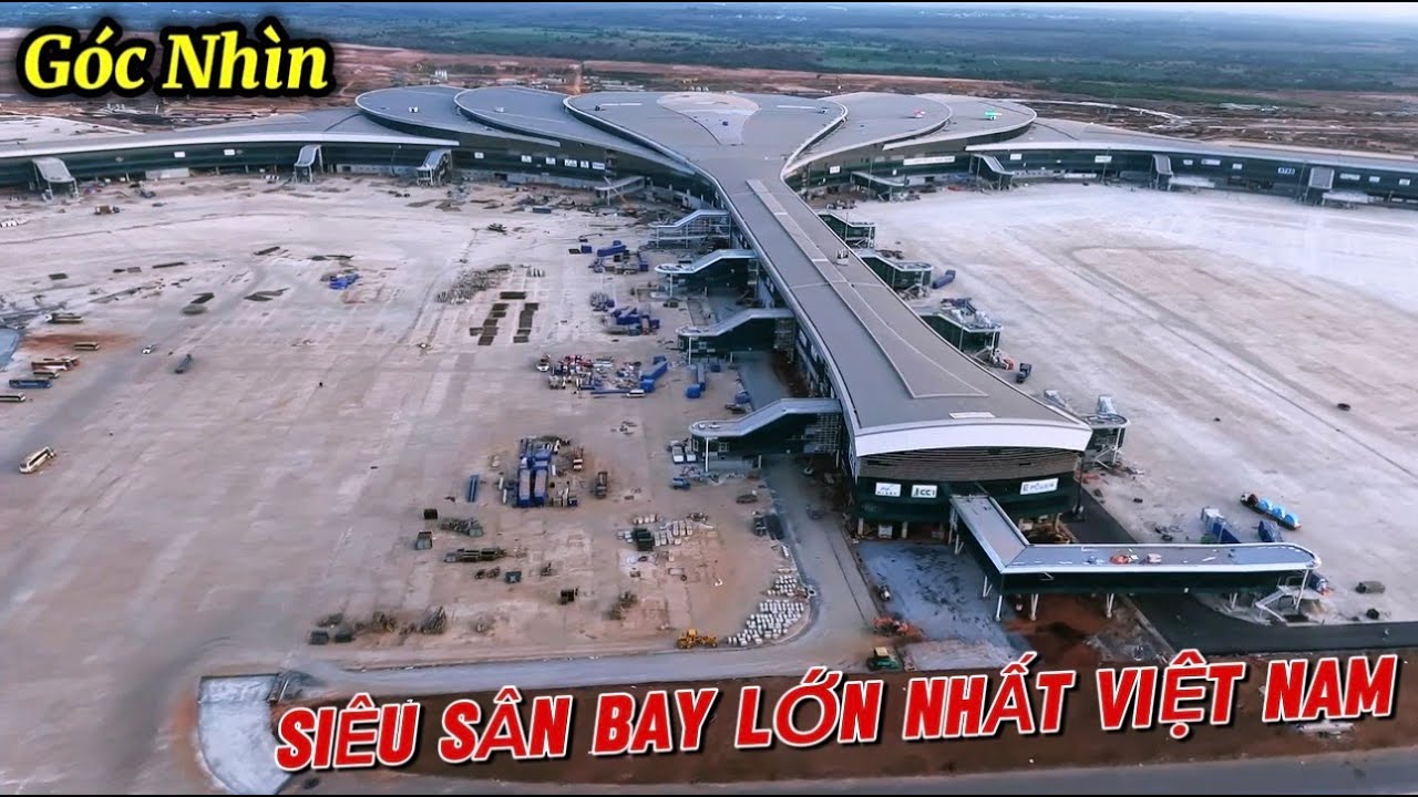 GÓC NHÌN TOÀN CẢNH SIÊU SÂN BAY LỚN NHẤT VIỆT NAM, SÂN BAY LONG THÀNH.