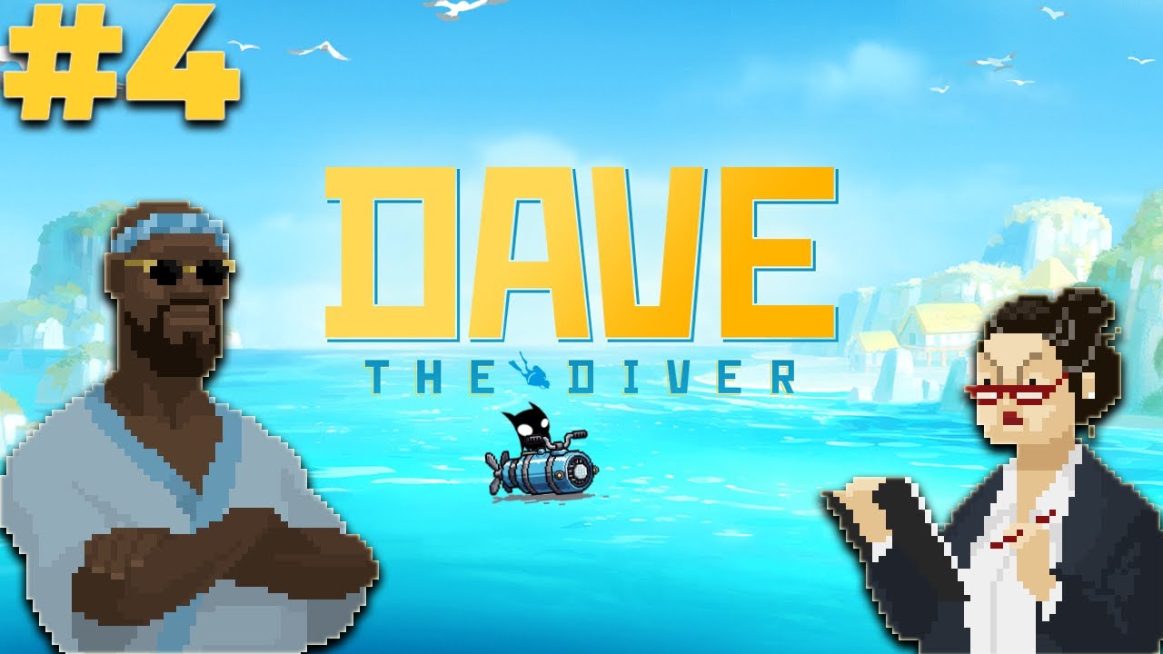 DAVE THE DIVER - EPISODIO 4: POSSIAMO FINALMENTE ASSUMERE GENTE!