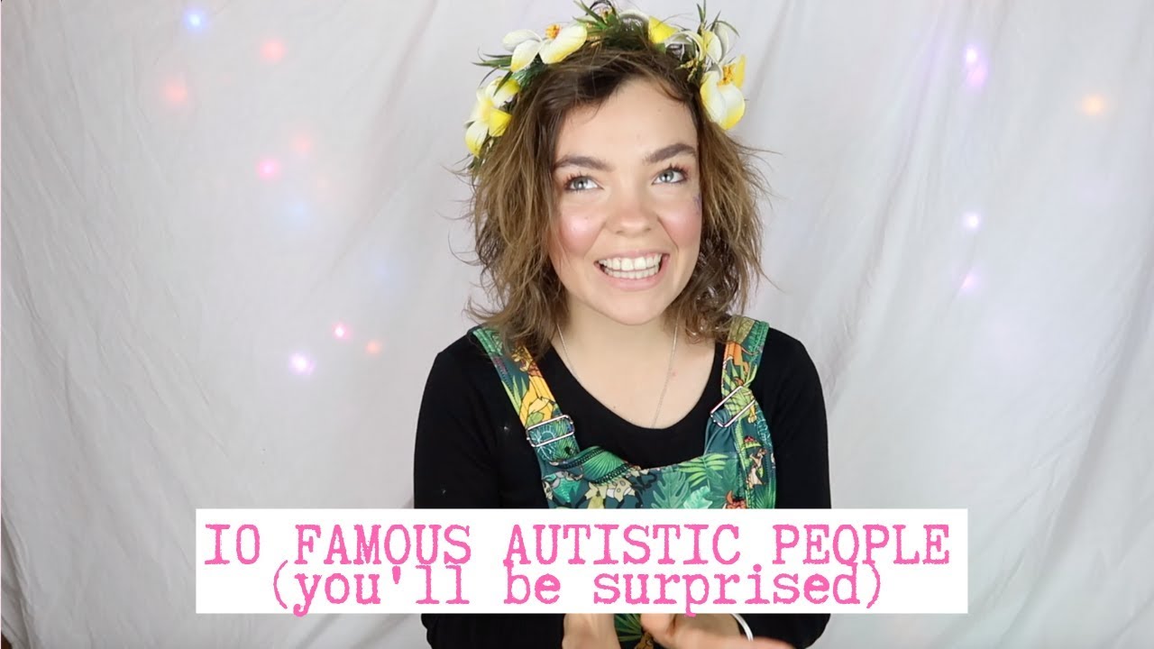 10 FAMOUS AUTISTIC PEOPLE