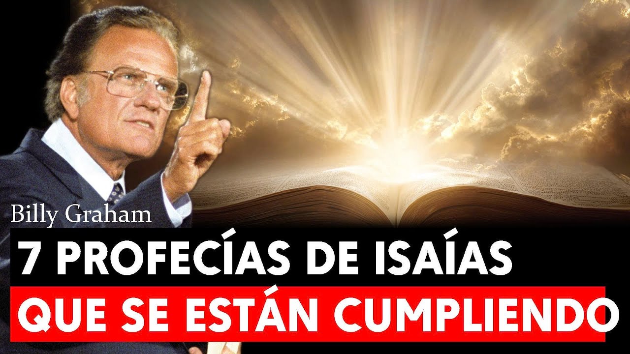 7 Profecías de Isaías que se Están Cumpliendo Ahora Mismo | Billy Graham