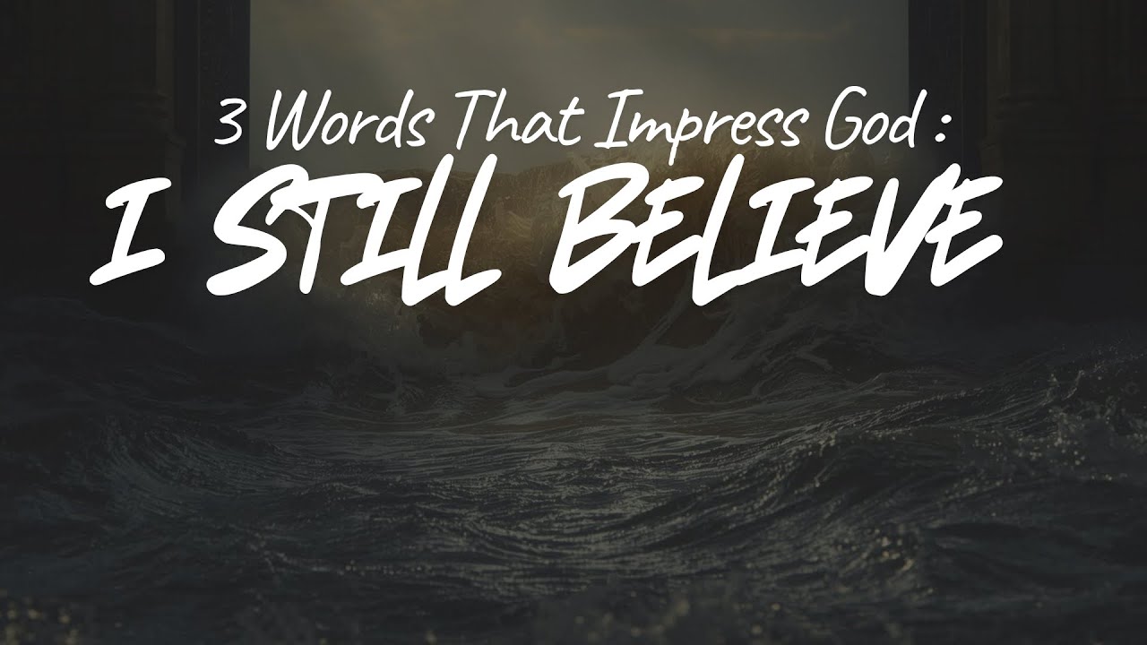 2.22.26 | “3 Words That Impress God: I STILL BELIEVE” Co-Pastor Israel Mendoza 