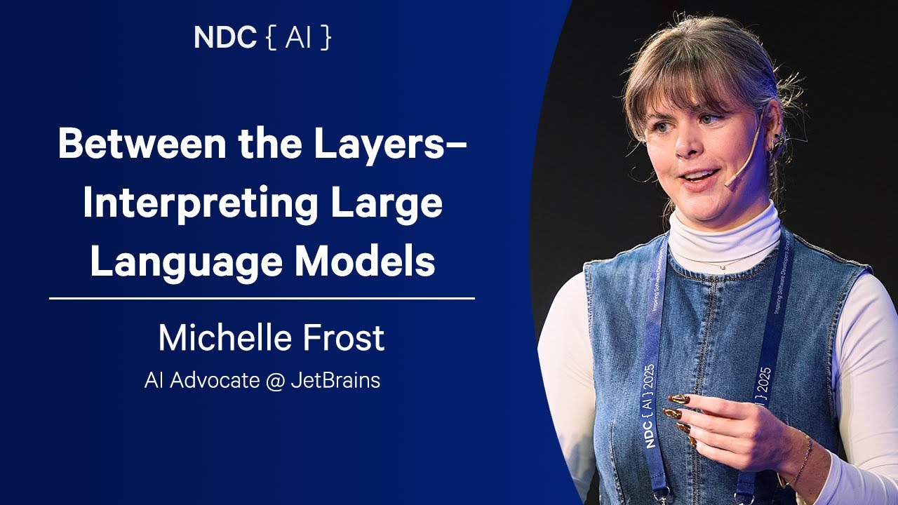 Between the Layers&ndash; Interpreting Large Language Models - Michelle Frost - NDC AI 2025