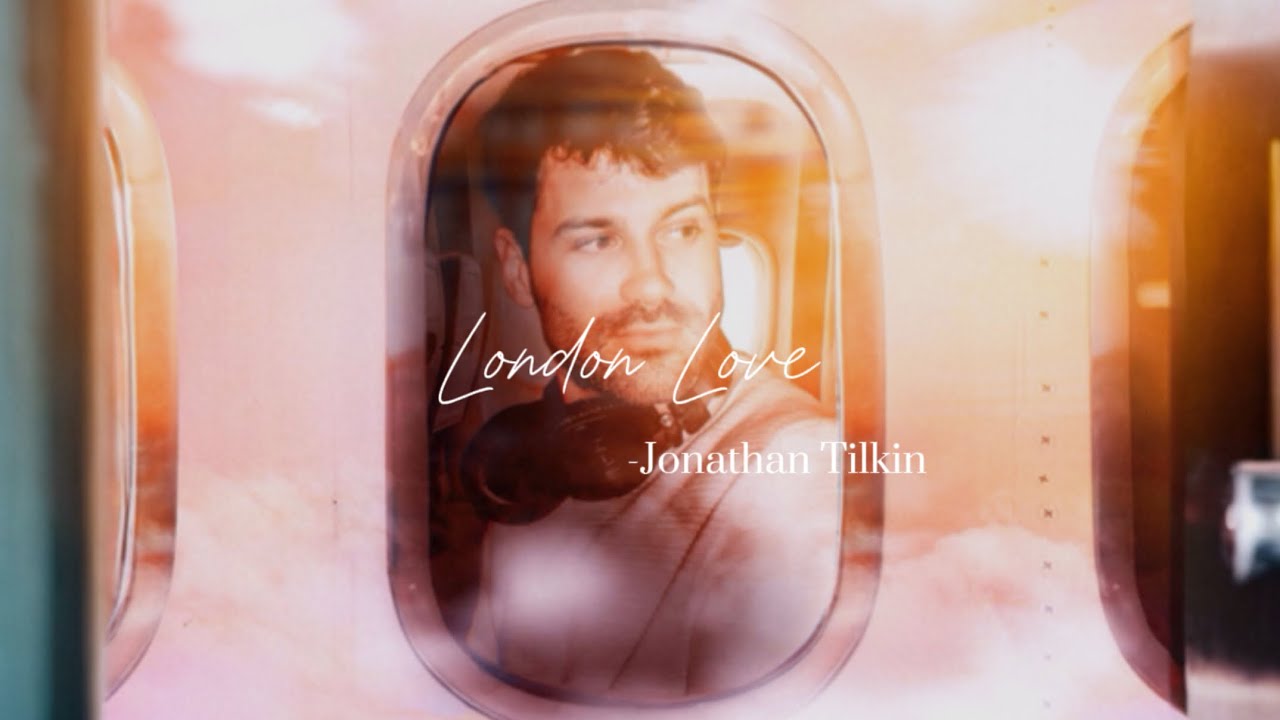 Jonathan Tilkin -London Love (lyric Video)
