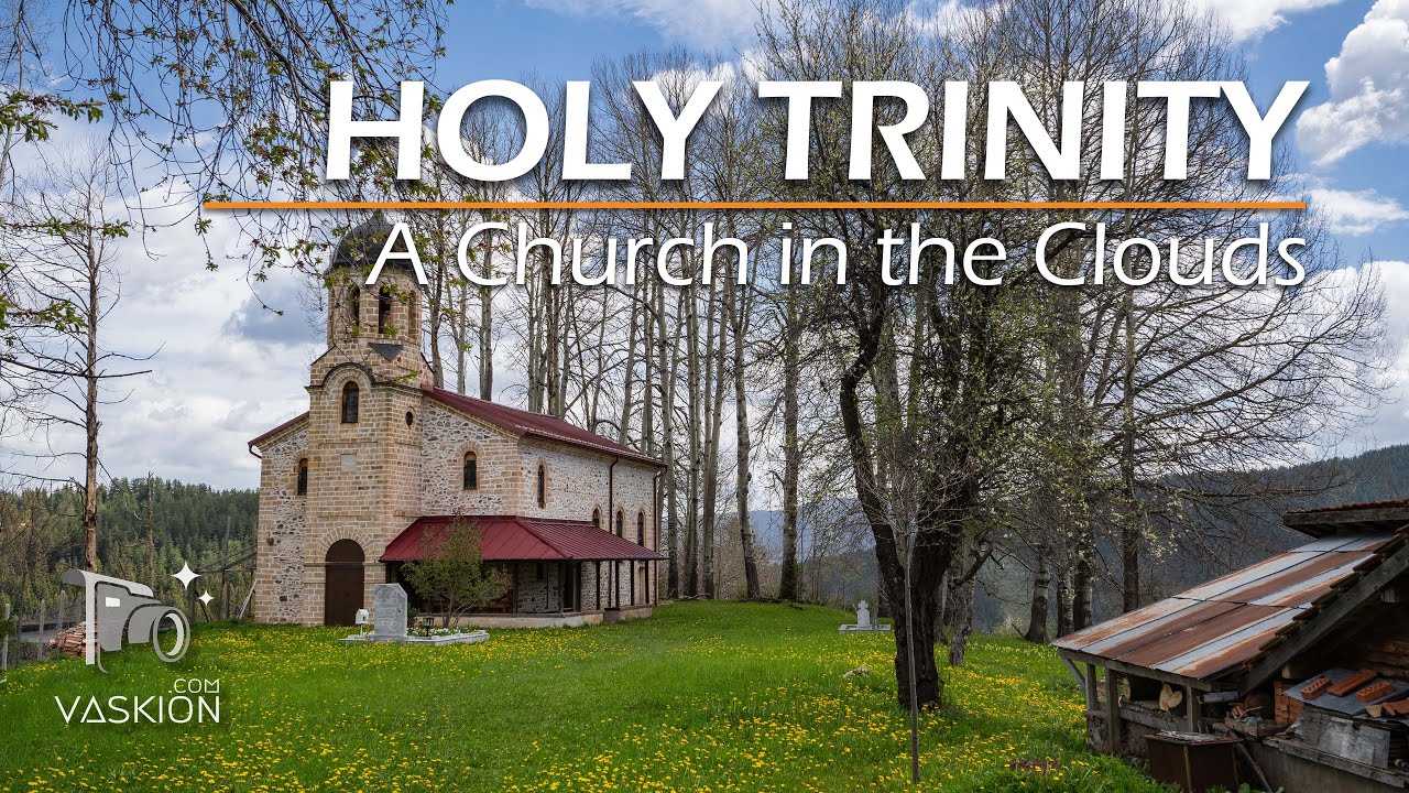 Church in the Clouds - Църквата сред облаците | Holy Trinity Temple - храм Света Троица