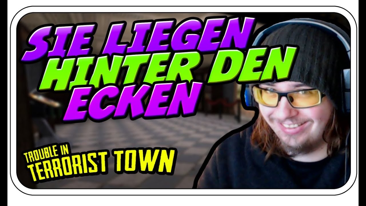 SIE LIEGEN HINTER DEN ECKEN - TROUBLE IN TERRORIST TOWN - Let's Play TTT - Dhalucard