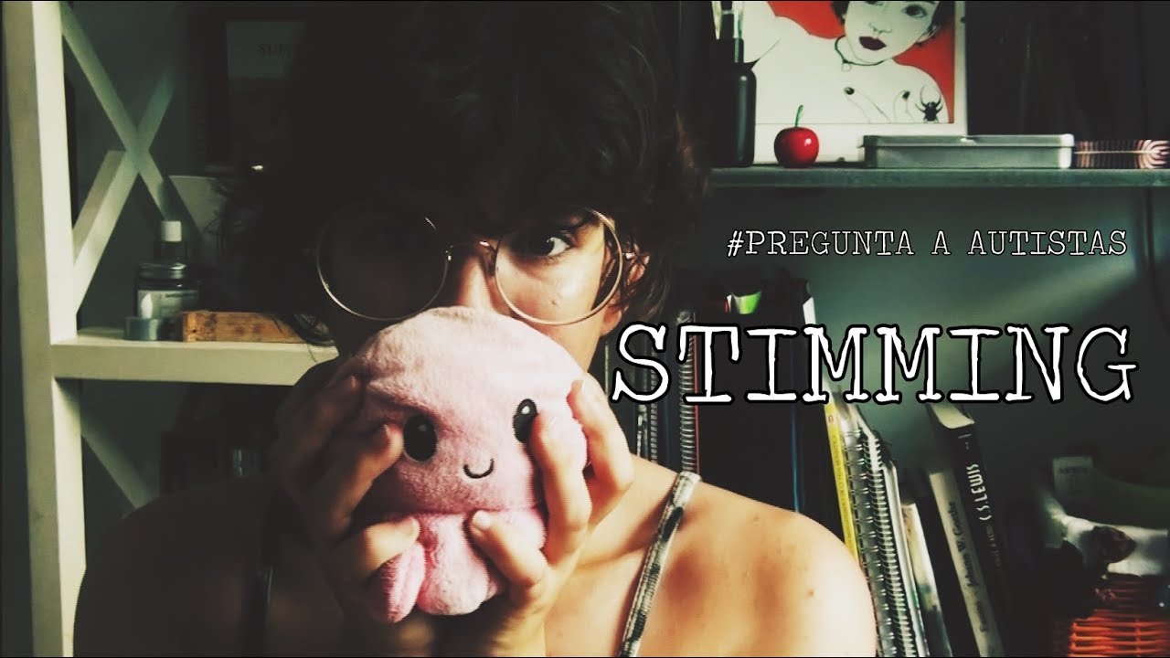 Stimming y Estereotipías #AutistasResponden
