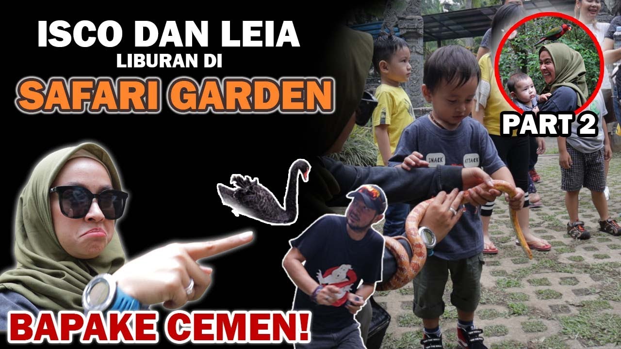 ISCO & LEIA liburan di ROYAL SAFARI GARDEN (part 2)