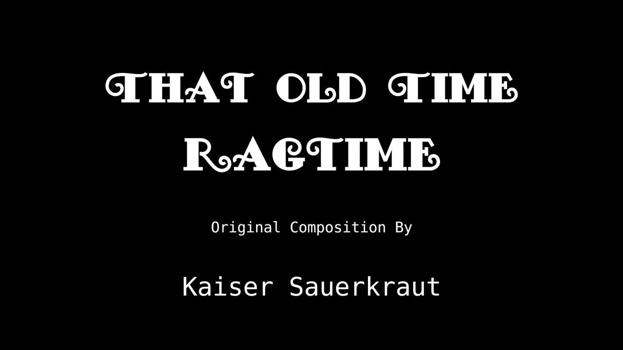 That Old Time Ragtime (Original Composition)
