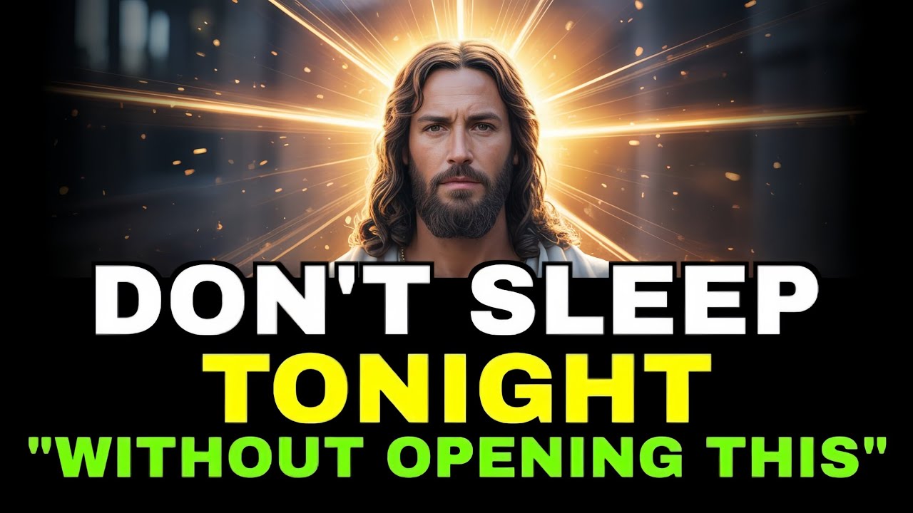 GOD SAYS- "DON'T SLEEP TONIGHT WITHOUT OPENING THIS” God Message Today~ Gods Message Now