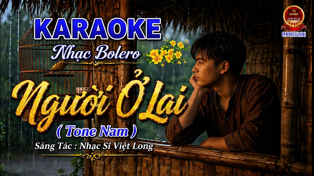 Karaoke Bolero Người Ở Lại ( Tone Nam ) - Sáng Tác : Nhạc Sĩ Việt Long , Trình Bài : AI