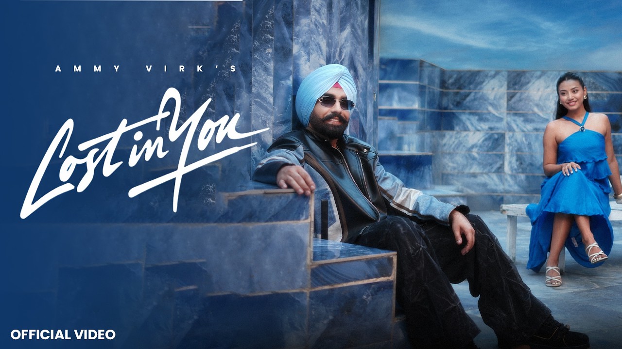 Lost In You(Official Video) Ammy Virk | Gurjit Gill | Ary B | B2gether Pros | New Punjabi Songs 2026