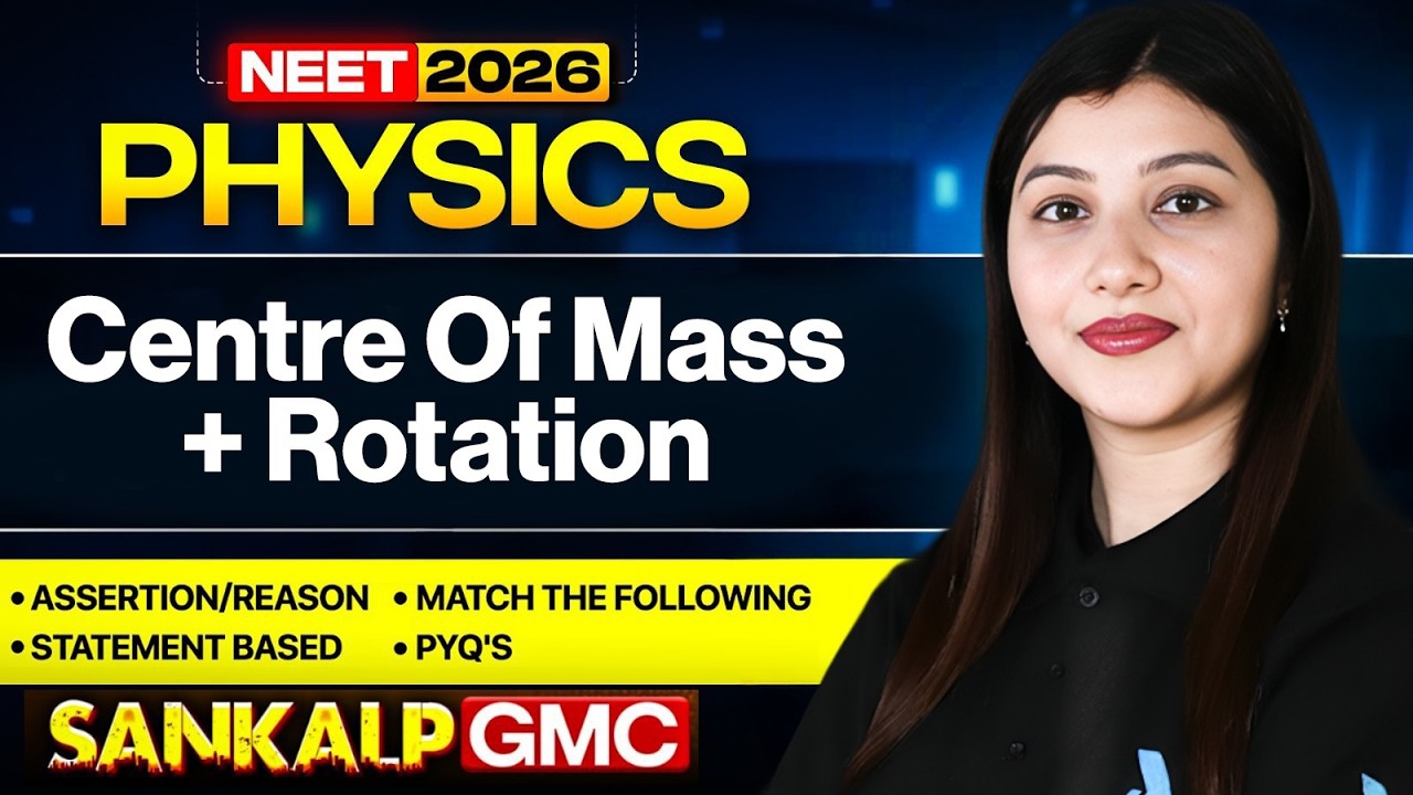 NEET 2026 I NEET Physics Centre of Mass + Rotation I Sankalp GMC🔥 By Arshpreet Ma'am