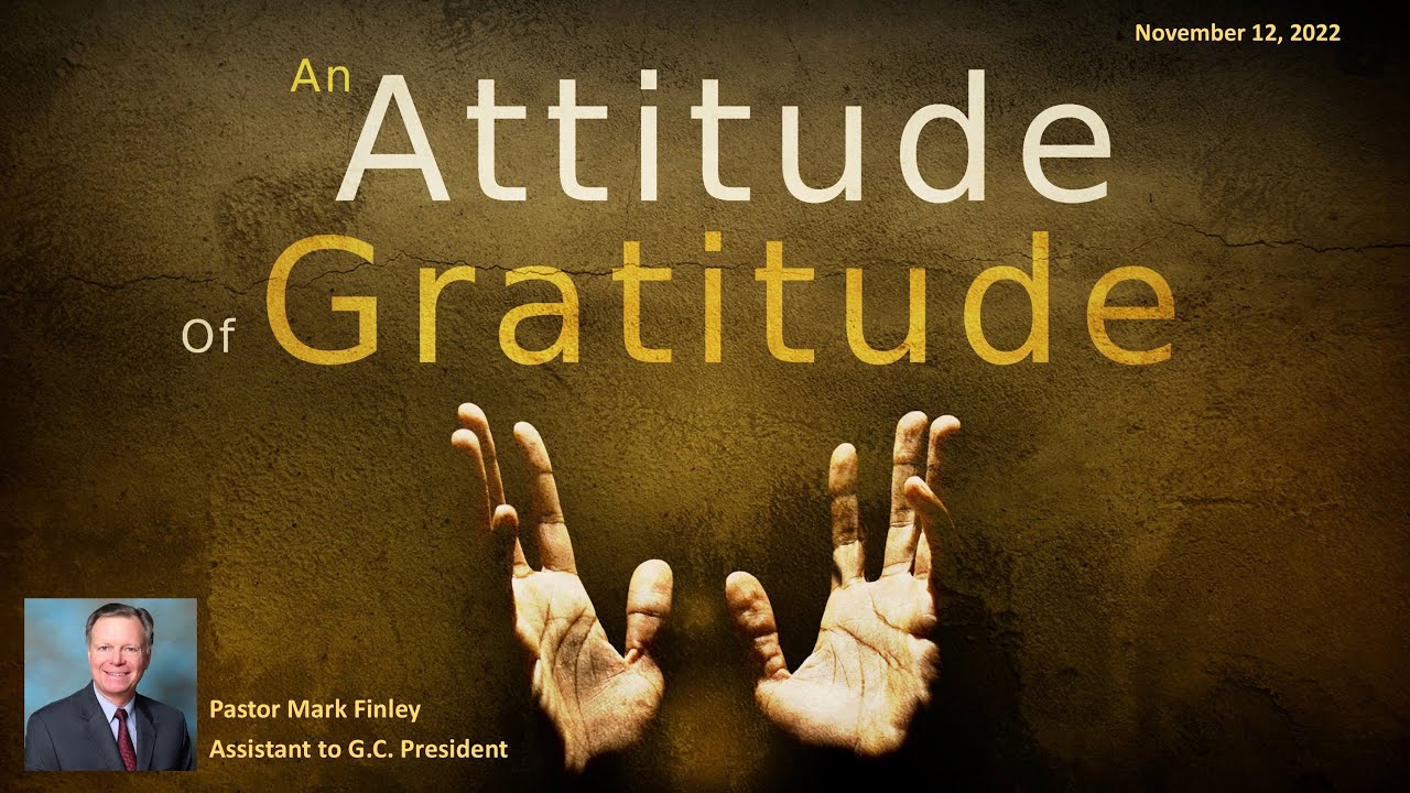 Manassas Seventh-day Adventist Church Live 11-12-2022 Mark Finley - Attitude of Gratitude