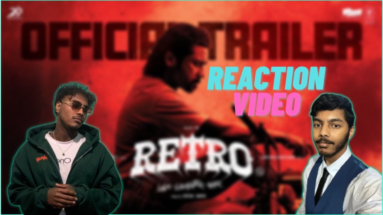 Retro Trailer Reaction W/Sajin | Suriya, Pooja Hegde, Santhosh Narayanan, Karthik Subbaraj