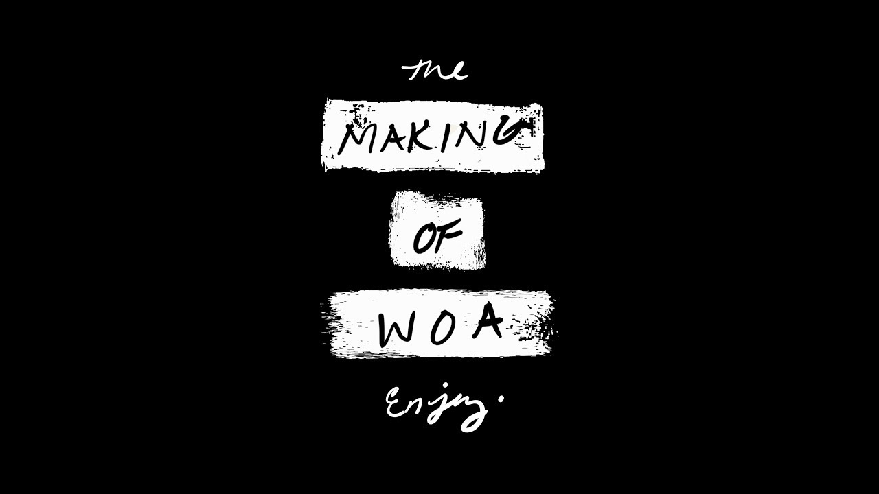 The Making Of WOA