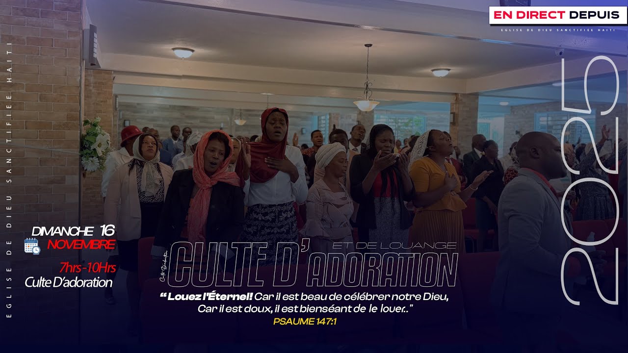 Culte D&rsquo;adoration et de Louange.-  Dimanche  16 NOVEMBRE  2025 - EGLISE DE DIEU SANCTIFIEE HAITI