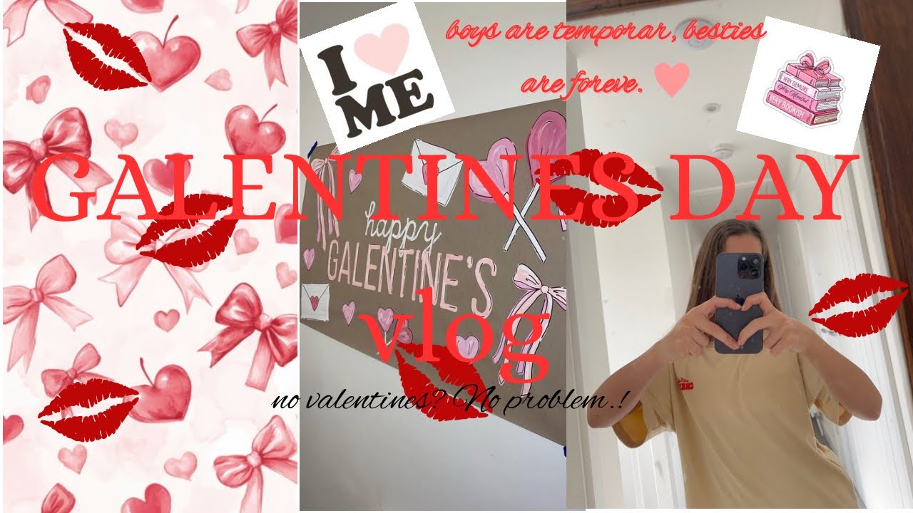 Spend Galentines day with me! | no boyfriend this year!! 💖💕💝❤️